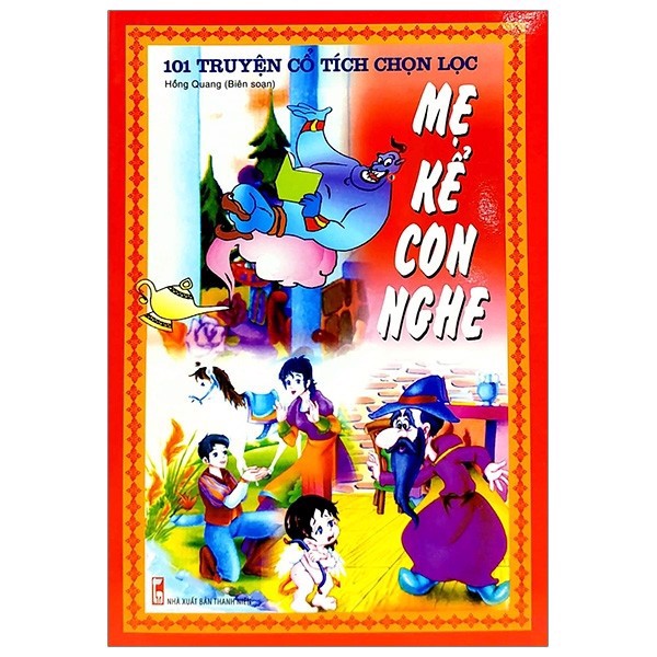 101 TRUYỆN CỔ TÍCH CHỌN LỌC - MẸ KỂ CON NGHE (TÁI BẢN 2020)